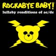 ROCKABYE BABY! - ROCKABYE BABY! LULLABY RENDITIONS OF AC DC For Sale